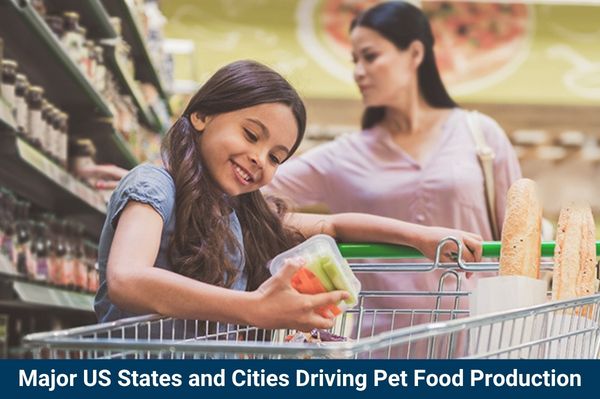 Major US States Cities Driving Pet Food Production